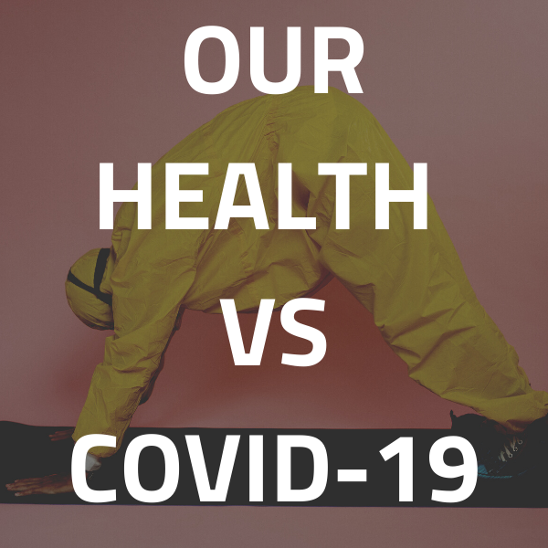 Our Health Vs COVID-19